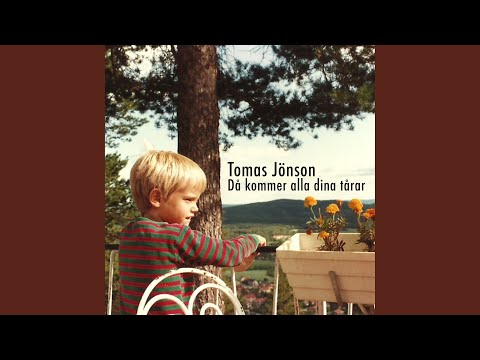 Då kommer alla dina tårer