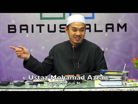20190312 Ustaz Mohamad Azraie : Syarah Shahih Muslim
