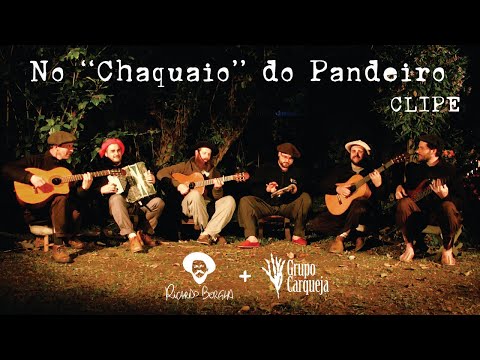 NO "CHAQUAIO" DO PANDEIRO - Ricardo Bergha e Grupo Carqueja
