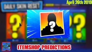 april 26th fortnite itemshop predictions - fortnite item shop april 26th 2019