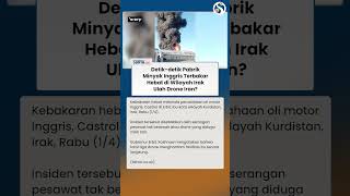 Detik-detik Pabrik Minyak Inggris Terbakar Hebat di Irak, Ulah Drone Iran?