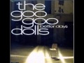 Goo Goo Dolls - Better Days (Acoustic Version ...