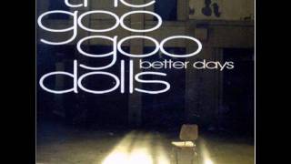 Goo Goo Dolls - Better Days (Acoustic Version)