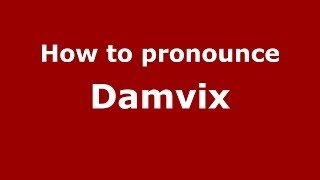 How to pronounce Damvix