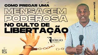 COMO PREGAR UMA MENSAGEM PODEROSA NO CULTO DE LIBERTAÇÃO