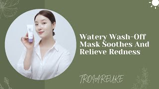 Watery Wash-Off Mask Soothes And Relieve Redness | TROIAREUKE | YesStyle Korean Beauty