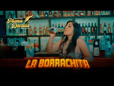 La Borrachita - La Pluma Dorada | Video Oficial