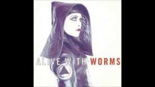 ALIVE WITH WORMS // I KNOW NOBODY