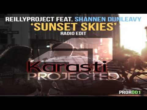 ReillyProject feat. Shannen Dunleavy - Sunset Skies (Karasti Remix)