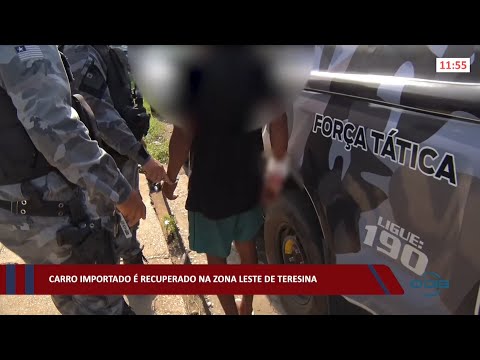Carro importado é recuperado na zona leste de Teresina 28 02 2022