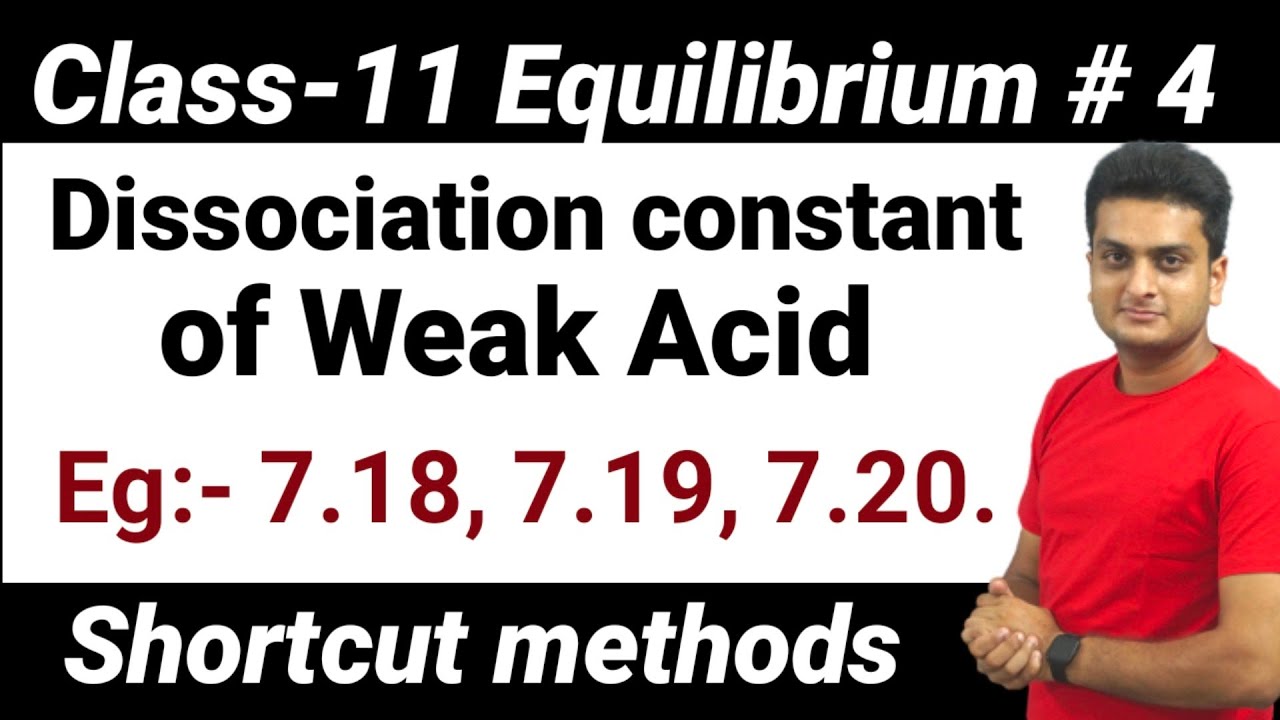 DISSOCIATION CONSTANTS OF WEAK ACID | NCERT Eg:- 7.18 to 7.20 | IONIC EQUILLIBRIUM