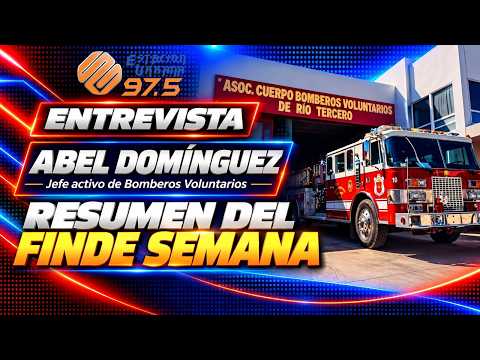 Abel Dominguez - Bomberos: Resumen del Finde Semana