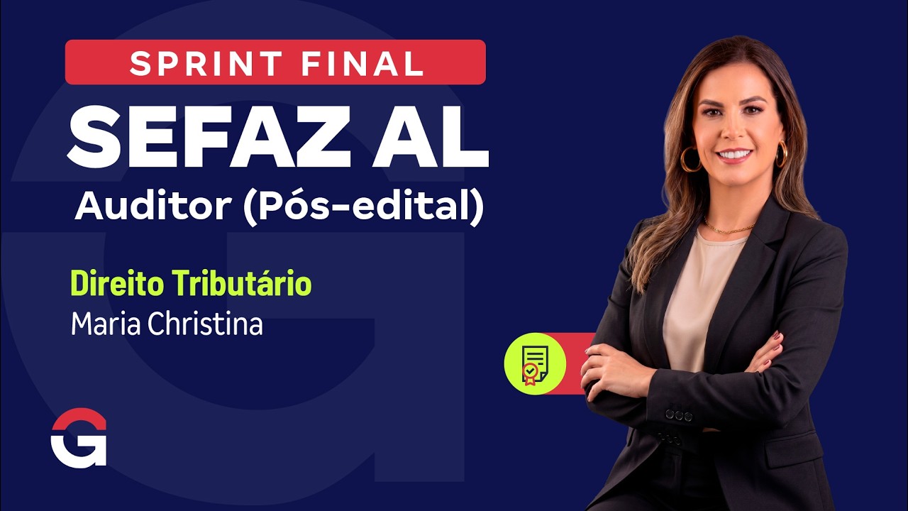Sprint Final Sefaz AL - Auditor | Direito Tributário | com Maria Christina