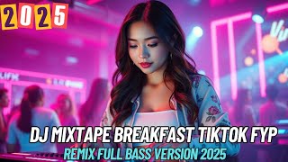 Download lagu DJ BREAKBEAT MIXTAPE TIKTOK FYP 2025 mp3