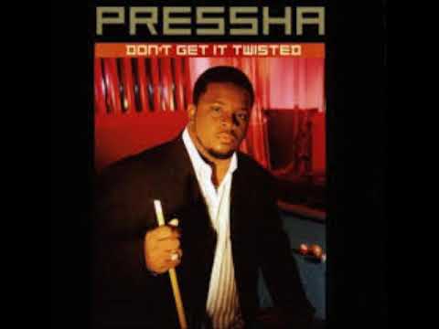 Pressha - Don´t Get It Twisted