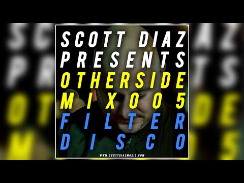 Scott Diaz Presents Otherside 005: Filter Disco