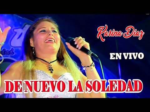 KARINA DIAZ ♫DE NUEVO LA SOLEDAD♫ VIDEO OFICIAL 2016-2017™✔