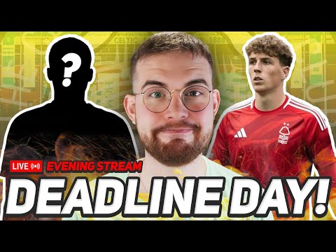 TRANSFER DEADLINE DAY STREAM! | WHERE ARE THE CELTIC SIGNINGS?