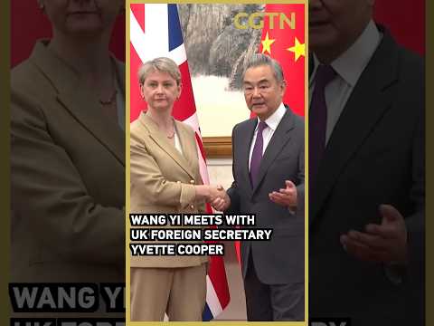 Wang Yi meets with UK Foreign Secretary Yvette Cooper