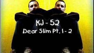 Kj52 - Dear Slim Pt.1 - 2