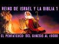 ISRAEL Y LA BIBLIA 1: El Pentateuco - El Génesis, los Patriarcas y el Éxodo de Moisés (Historia)