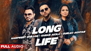Long Life (Remix Audio) | Harpreet Dhillon | Gurlej Akhtar | Karan Aujla | Deep Jandu