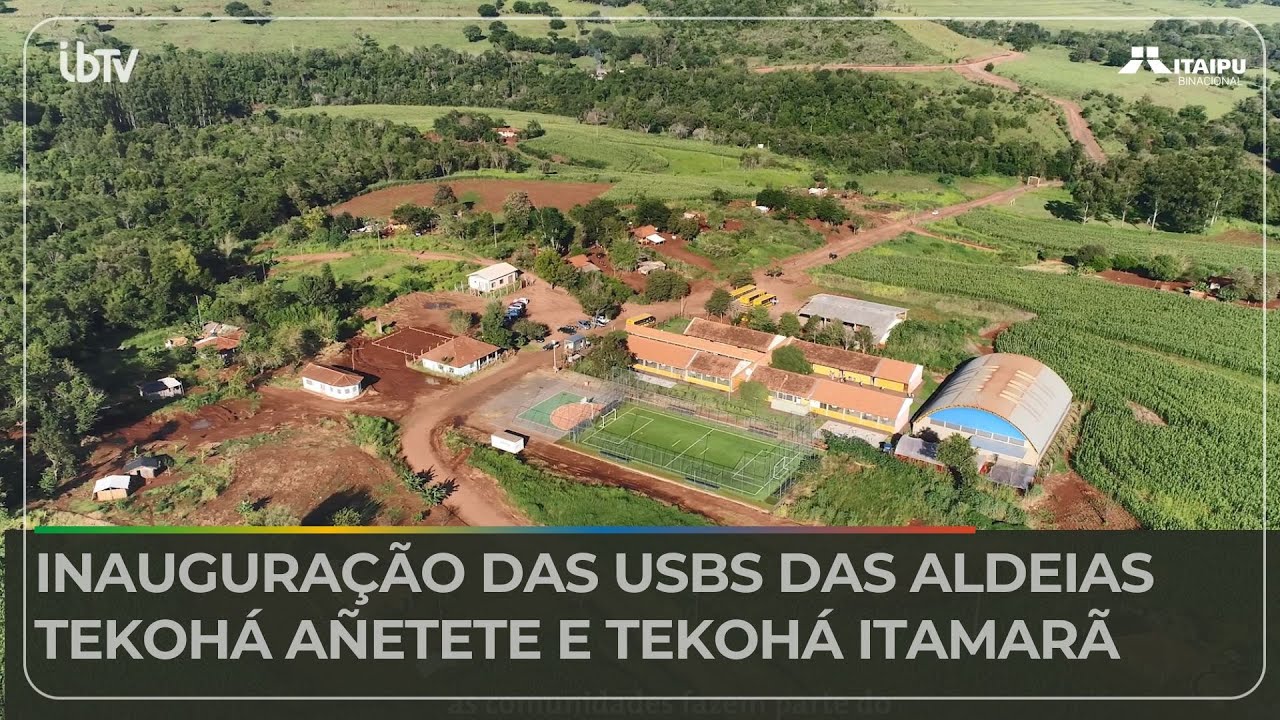 Inauguração das USBs das Aldeias Tekohá Añetete e Tekohá Itamarã