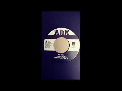 Irregular Roots - No Way / No Way Dub