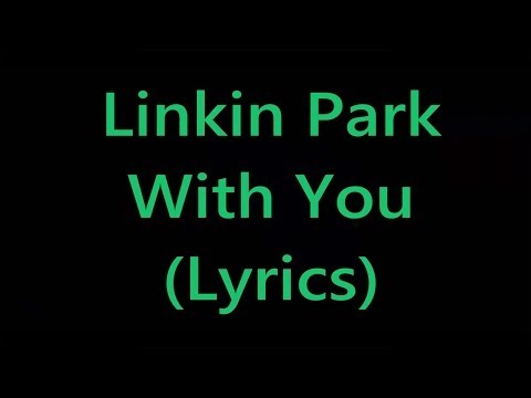 Linkin Park - With You (Lyrics)