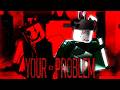YOUR PROBLEM Roblox Forsaken Animation JX1DX1 Noli VS IHasAFaceLULZ Noob LMS Roblox ARG