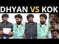 രണ്ടും കൂടെ അടി ആവോ DHYAN Vs ASWANTH KOK