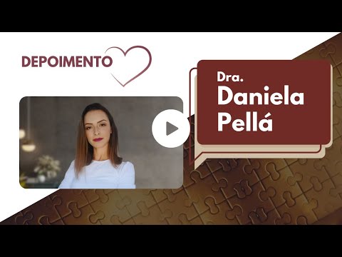 Depoimento Dra. Daniela Pella