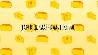 Jan Bloukaas Kaas Elke Dag