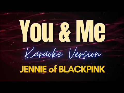 JENNIE - You & Me (Karaoke)
