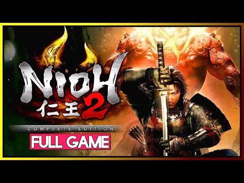 NIOH 2 - THE COMPLETE EDITION【FULL GAMEPLAY】100% ALL MISSIONS WALKTHROUGH | No Commentary