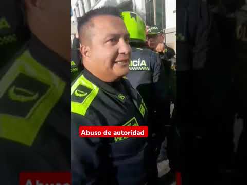 abuso autoridad. Policía nacional de Colombia