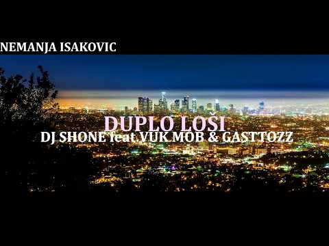DJ SHONE feat.VUK MOB & GASTTOZZ - DUPLO LOSI TEKST