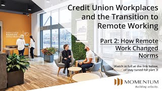 Credit Union Workplaces and the Transition to Remote Working: Part 2
