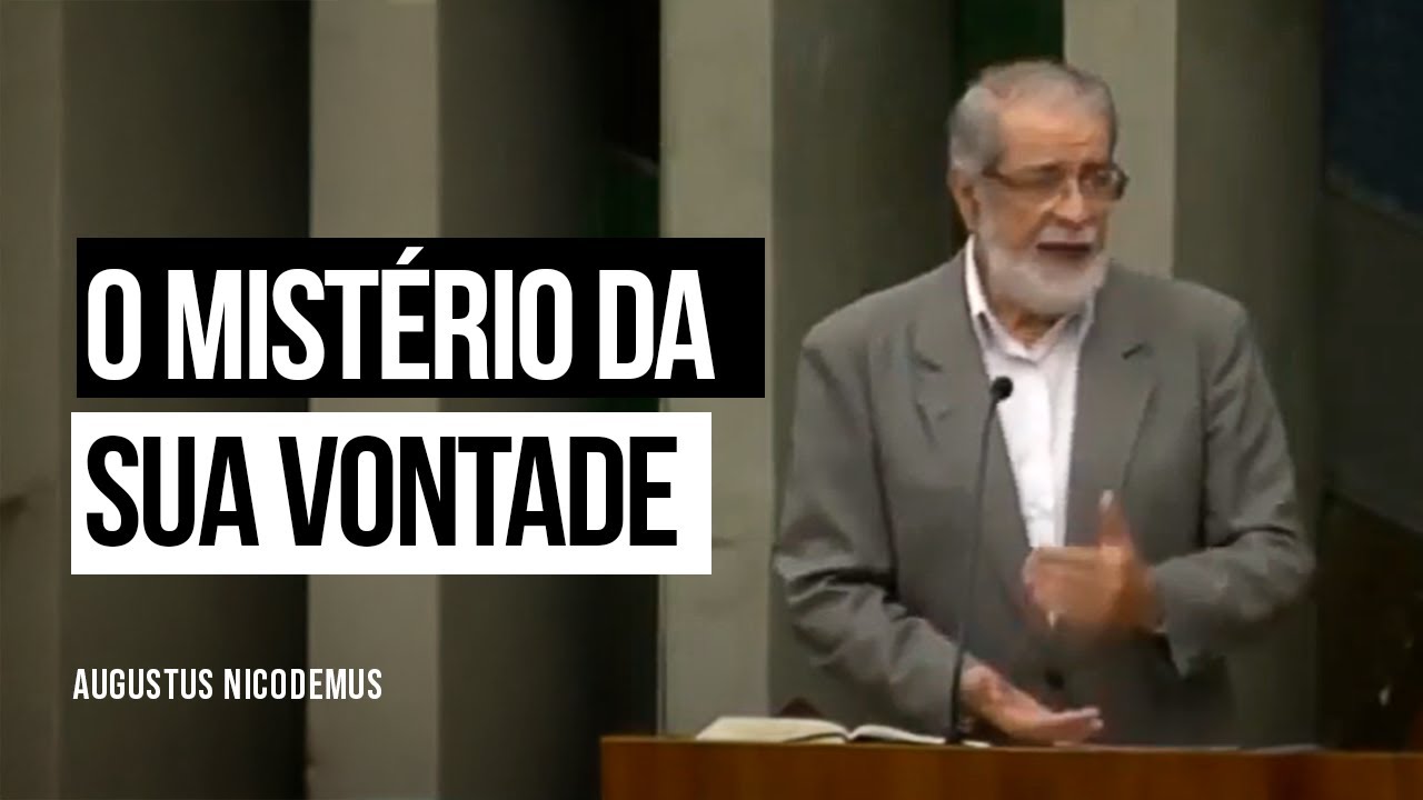 O Mistério da sua Vontade - Augustus Nicodemus