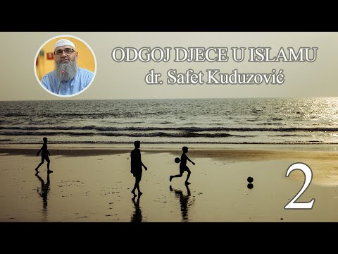 Serijal - Odgoj djece u islamu | Djeca su ukras #2