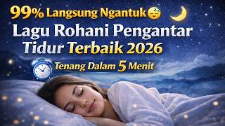 Download lagu 99% Langsung Ngantuk 😴 Lagu Rohani Pengantar Tidur Terbaik 2026 | Tenang Dalam 5 Menit mp3