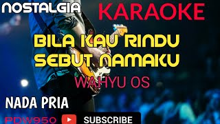 Download lagu BILA KAU RINDU SEBUT NAMAKU || WAHYU OS. || KARAOKE NADA PRIA || COVER YAMAHA PSR mp3