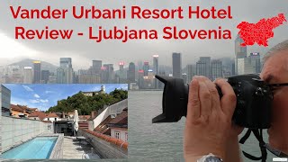 Vander Urbani Resort Hotel Ljubljana Review