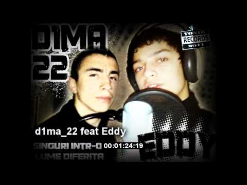Eddy ft  D1ma22   Singuri intr o lume diferita