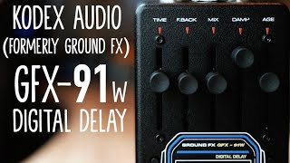Kodex Audio: GFX-91w Digital Delay (Formerly Ground FX) FULL Demo