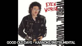 Weird Al - Good Old Days (Karaoke/Instrumental)