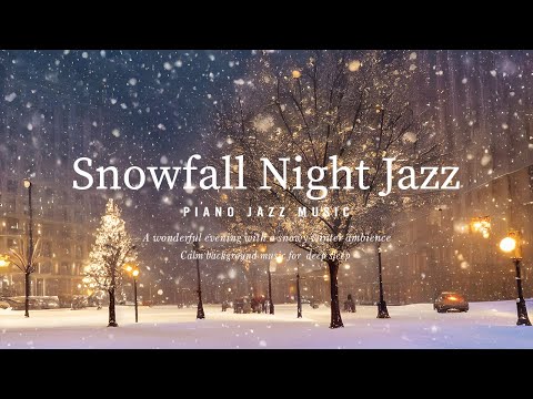 Snow Winter Night Jazz Music ~ Piano Jazz Relaxing Music for Deep Sleep, Stress Relief, Work,...