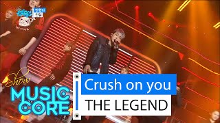 [HOT] THE LEGEND - Crush on you, 전설 - 반했다, Show Music core 20160123