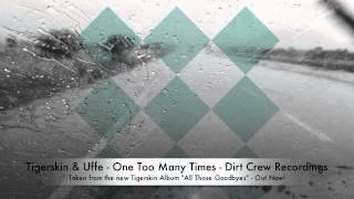 Tigerskin & Uffe | One Too Many Times | Dirt Crew Recordings
