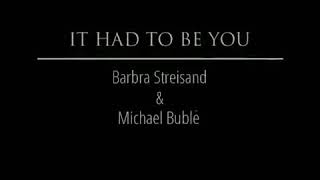 Very Best Version - It Had To Be You - Michael Buble Barbra Streisand (duet)